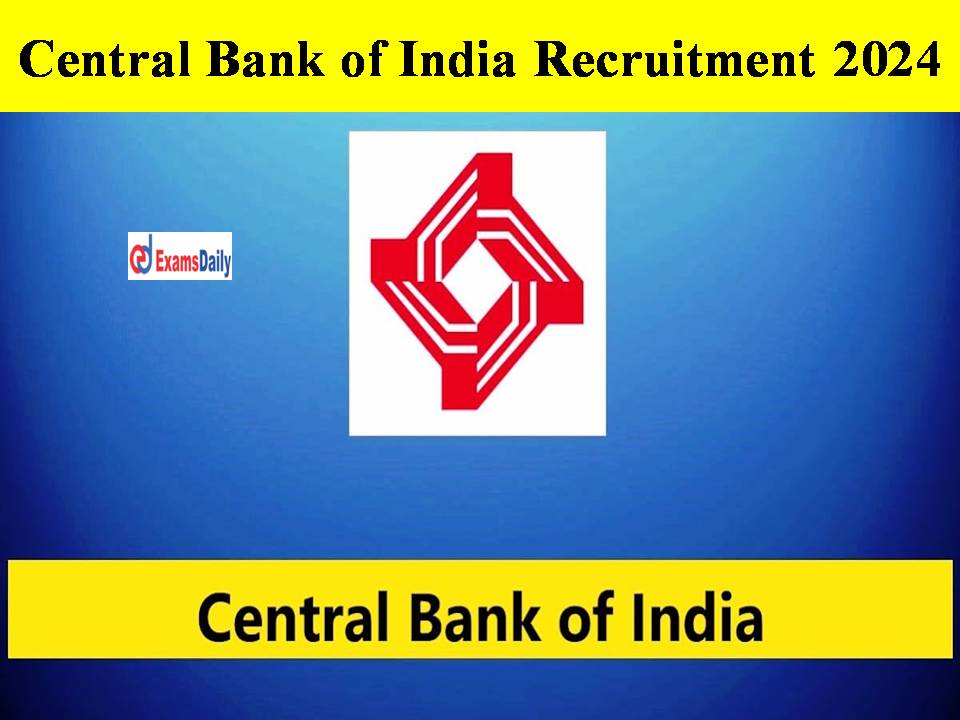 Central Bank of India Recruitment 2024 Out – New Job Announcement | Graduates Needed!!