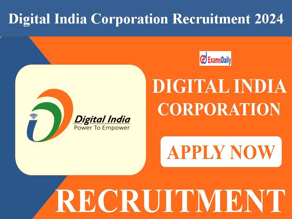 Digital India Corporation Recruitment 2024 Out – Job Offer for Any Graduates | Apply Online!!