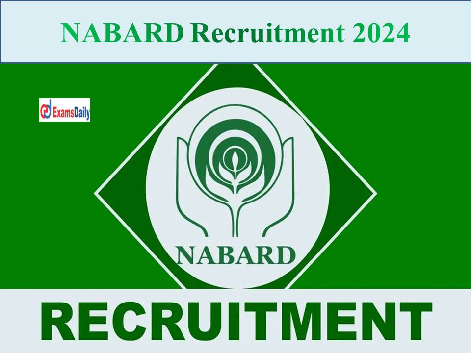 NABARD Recruitment 2024 Out – Salary Upto Rs.1, 200/- Per Hour | Application Form Available Here!!