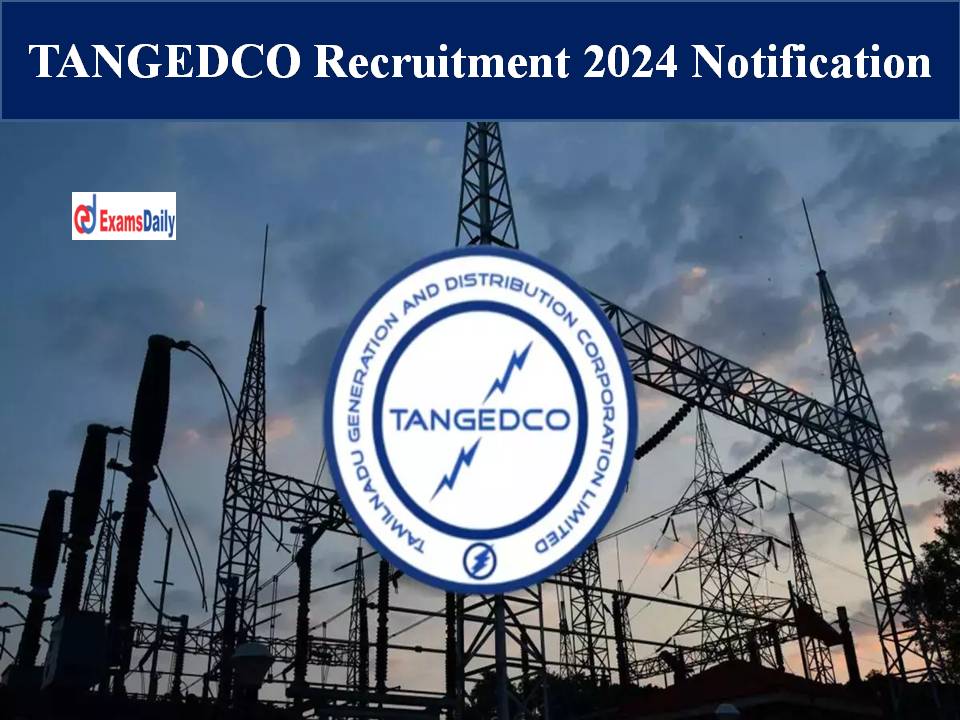 TANGEDCO Recruitment 2024 Notification Out – Apply Online for 500 Vacancies for Apprentices!!