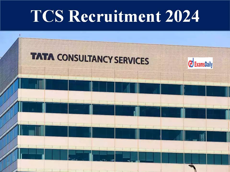 TCS Recruitment 2024 Out – Job Offer for Any Graduates!!